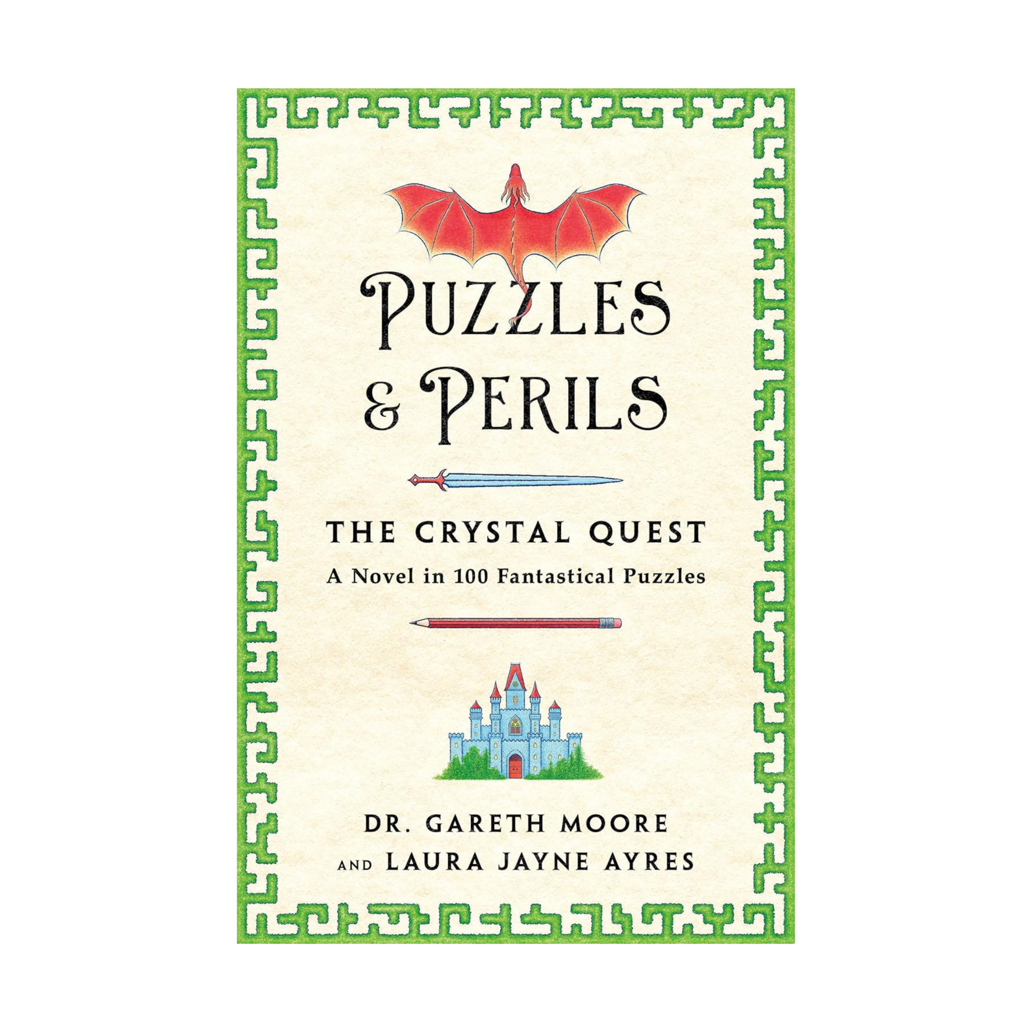 Puzzles & Perils: The Crystal Quest: A Novel in 100 Fantastical Puzzles