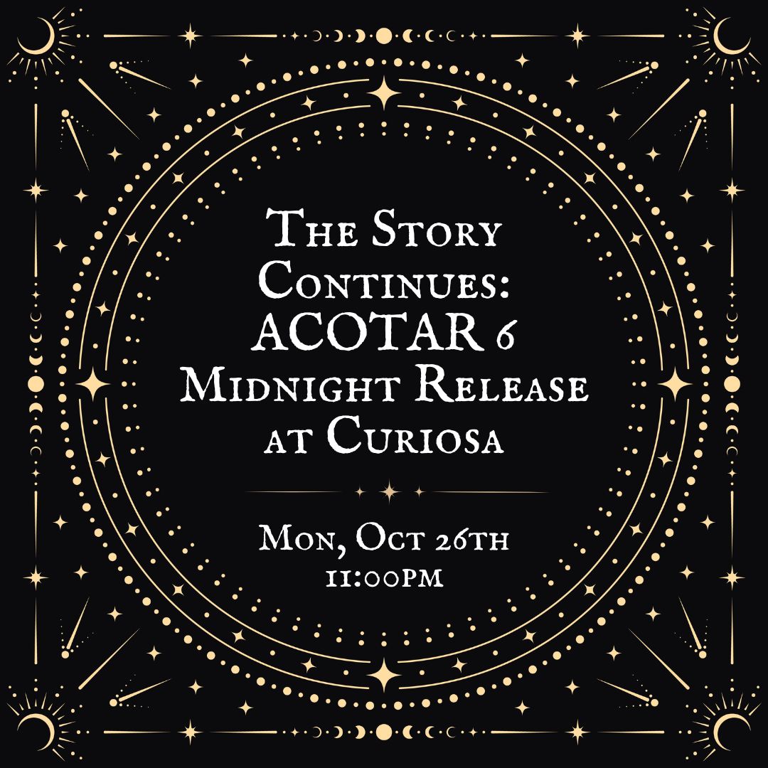 The Story Continues: ACOTAR 6 Midnight Release at Curiosa
