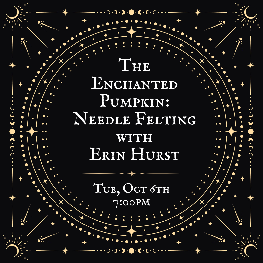 The Enchanted Pumpkin: Needle Felting with Erin Hurst