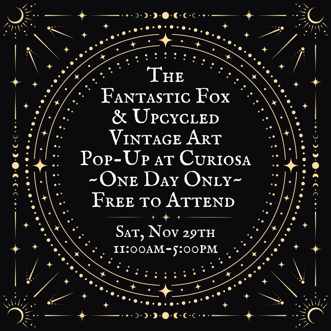 The Fantastic Fox & Upcycled Vintage Art Pop-Up - One Day Only at Curiosa
