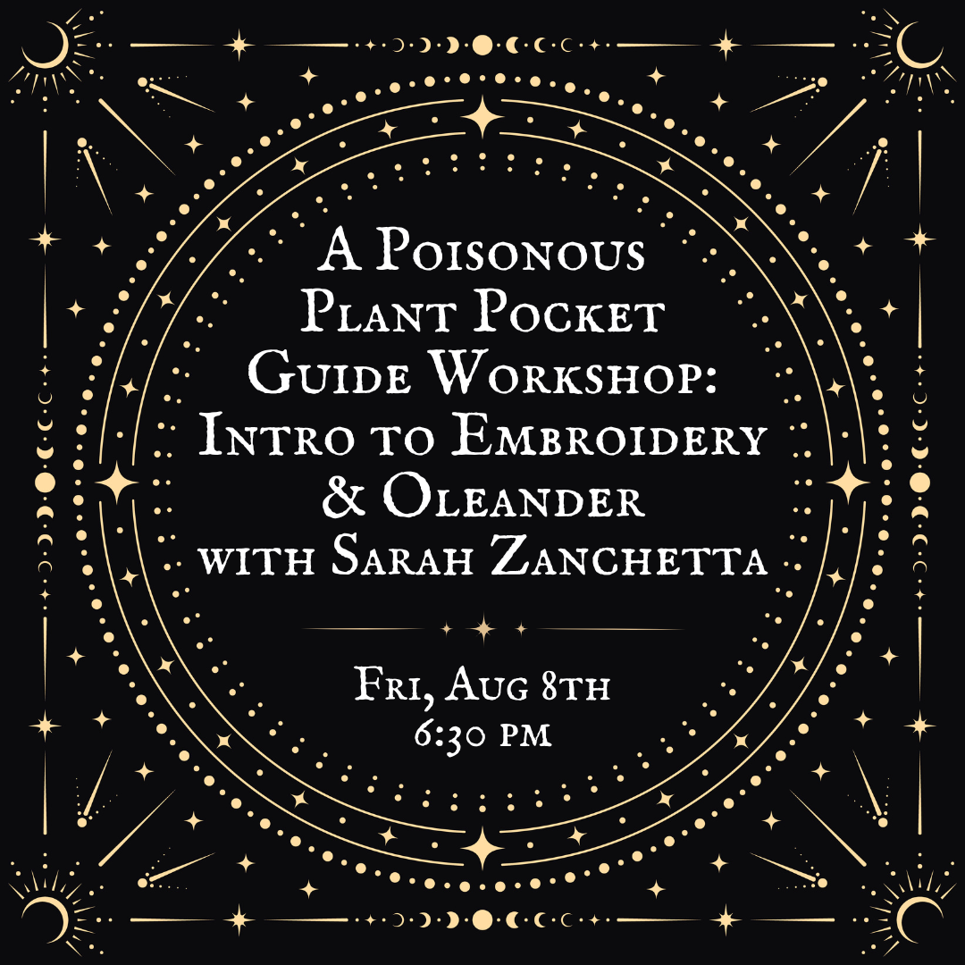 A Poisonous Plant Pocket Guide Workshop: Intro to Embroidery & Oleander with Sarah Zanchetta