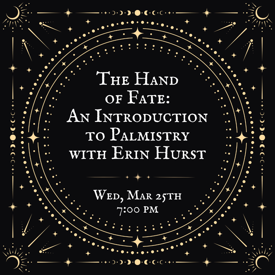 The Hand of Fate: An Introduction to Palmistry with Erin Hurst