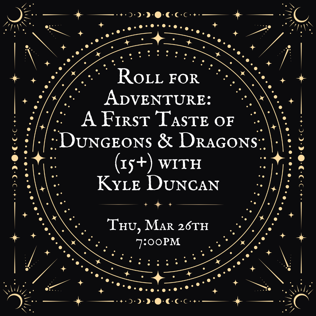 Roll for Adventure: A First Taste of Dungeons & Dragons (16+) with Kyle Duncan