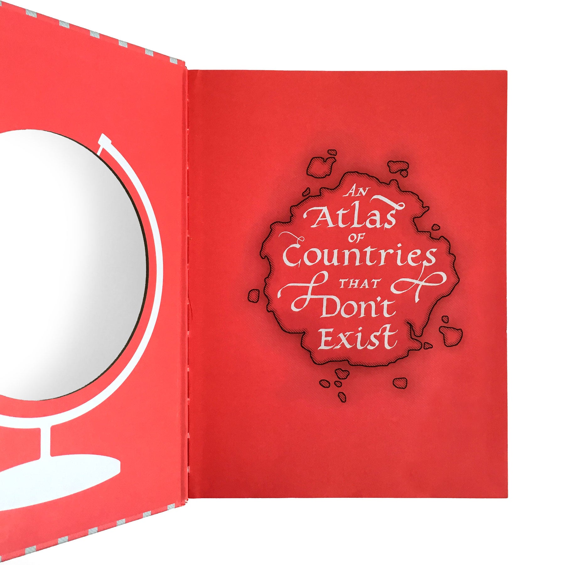 An Atlas of Countries that Don't Exist