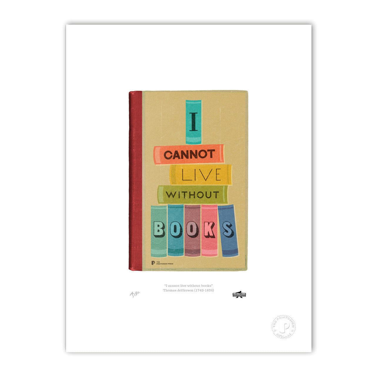 I Cannot Live Without Books Limited Edition Art Print